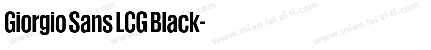 Giorgio Sans LCG Black字体转换